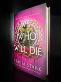 We Who Will Die by Stacia Stark
